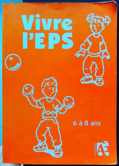 Vivre l'eps - Cycle 2 6 à 8 ans