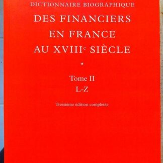 Dictionnaire biographique des financiers en France au XVIIIe siècle