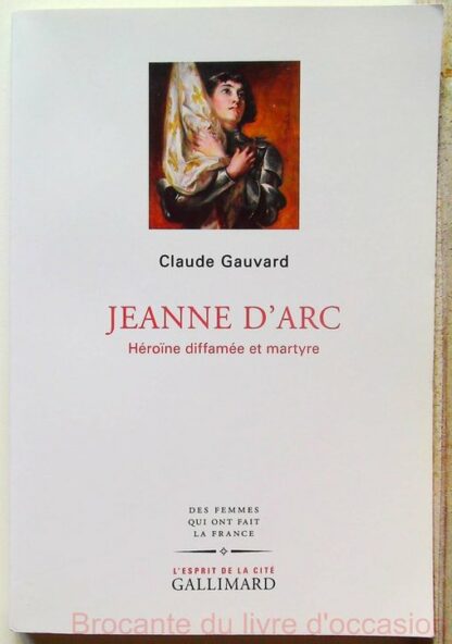 Jeanne d'Arc - Héroïne diffamée et martyre