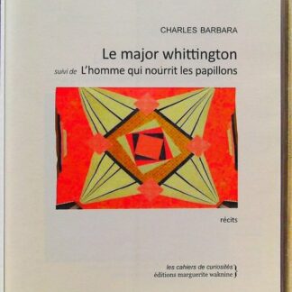 Le Major Whittington - Suivi de l'Homme qui Nourrit les Papillo