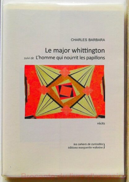 Le Major Whittington - Suivi de l'Homme qui Nourrit les Papillo