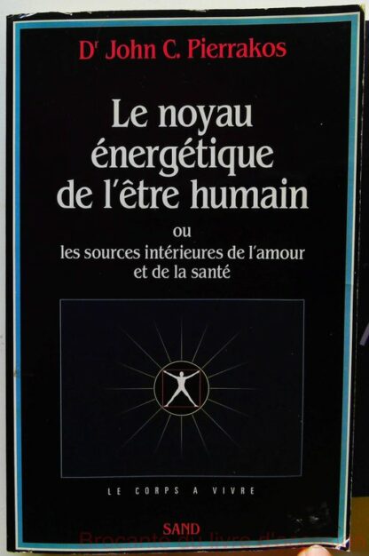 Le noyau énergétique de l'être humain - ou les sources intérieures de l'amour et de la santé +feuillet prise de notes