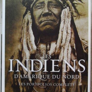 Les Indiens d'Amérique du Nord. Les Portfolios complets-