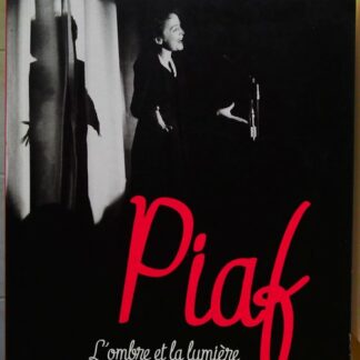 Piaf : L'ombre Et La Lumière