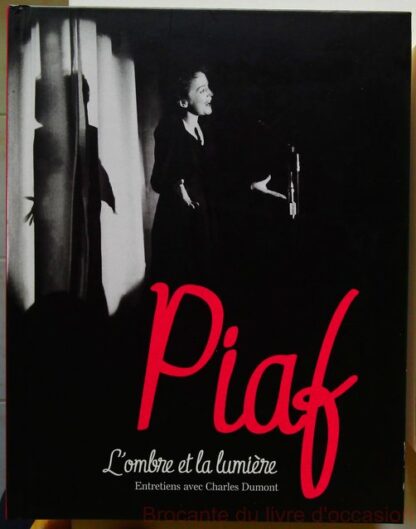 Piaf : L'ombre Et La Lumière