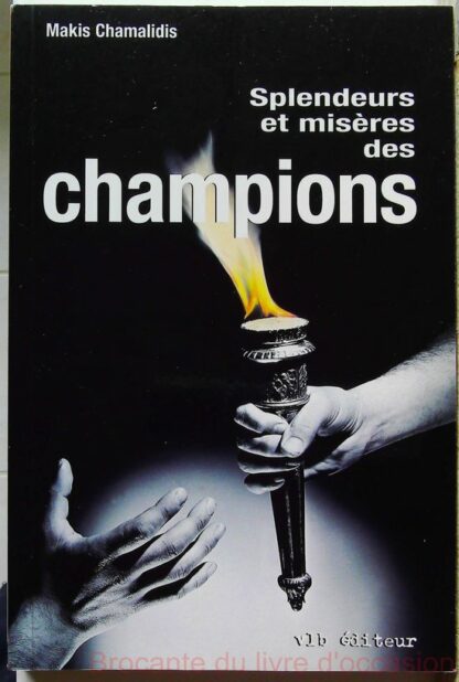 Splendeurs et misères des champions