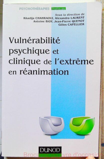 Vulnérabilité psychique et clinique de l'extrème en réanimation-