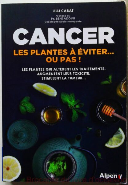 Cancer - Les plantes à éviter... Ou pas !