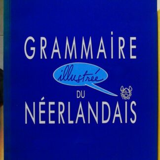 Grammaire Illustree Du Neerlandais