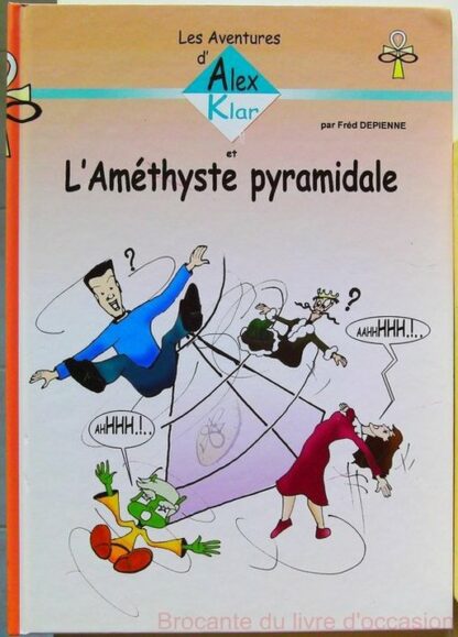 Les Aventures d'Alex Klar et l'Améthyste pyramidale (avec dédicace)