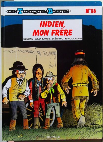 Les Tuniques Bleues - Tome 55 - Indien, mon frère