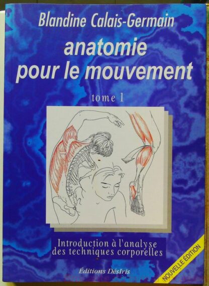 Anatomie pour le mouvement, tome 1