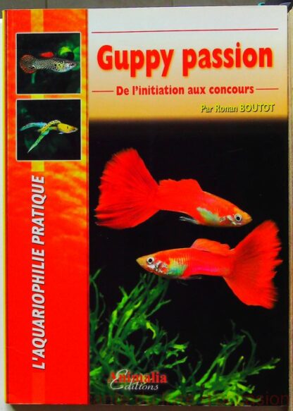 Guppy passion - De l'initiation aux concours