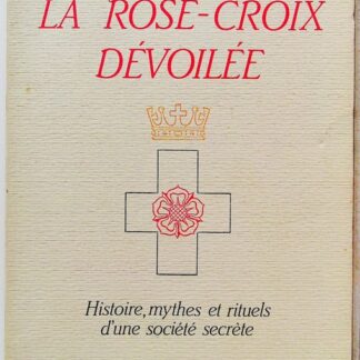 La rose-croix dévoilée