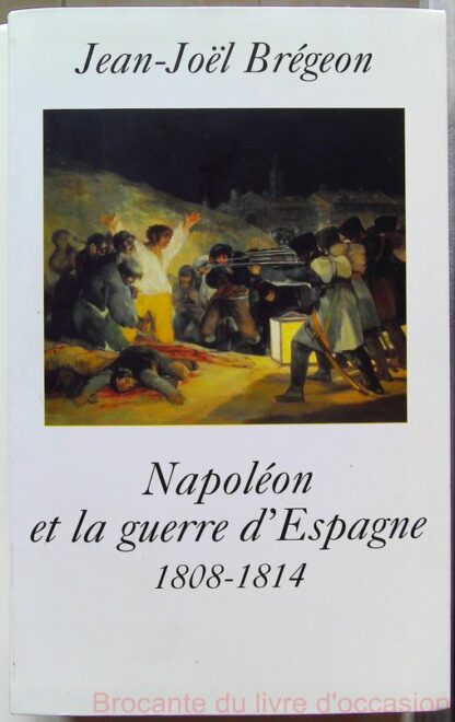 Napoléon et la guerre d'Espagne : 1808-1814