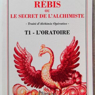 Rébis ou le secret de l'alchimiste- Tome 1