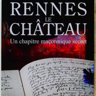 Rennes le Château - Un chapitre maçonnique secret