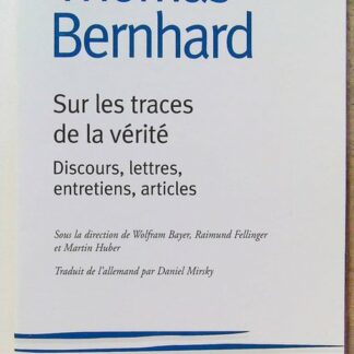 Sur les traces de la vérité - Discours, lettres, entretiens, articles-