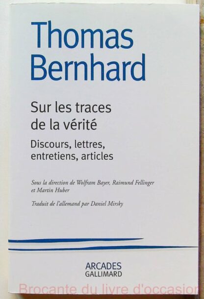 Sur les traces de la vérité - Discours, lettres, entretiens, articles-