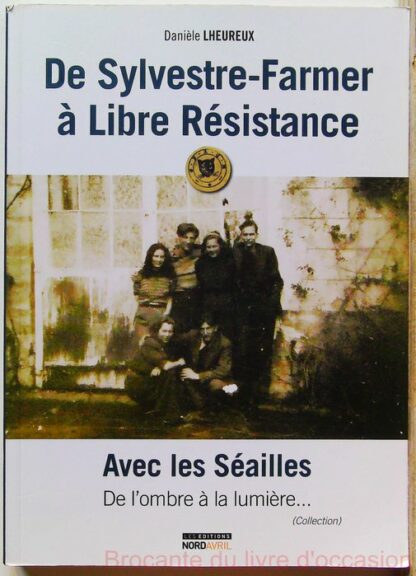 De Sylvestre-Farmer à Libre Résistance