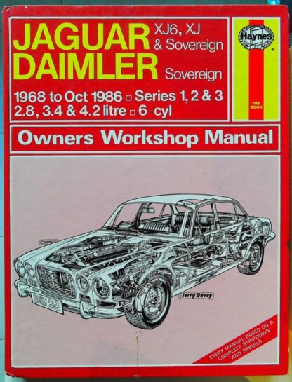 Jaguar XJ6 and XJ Sovereign -Daimler Sovereign 1968-86 Series 1, 2 and 3 Owner's Workshop Manual (en Anglais)