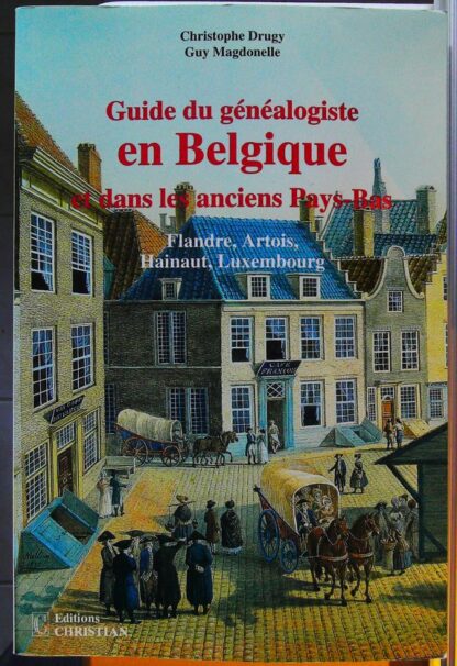 Guide du généalogiste en Belgique et dans les anciens Pays-Bas