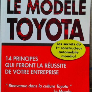 Le Modèle Toyota - 14 Principes Qui Feront La Réussite De Votre Entreprise