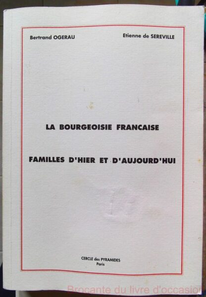 La Bourgeoisie Française - Familles d'hier et d'aujourd'hui