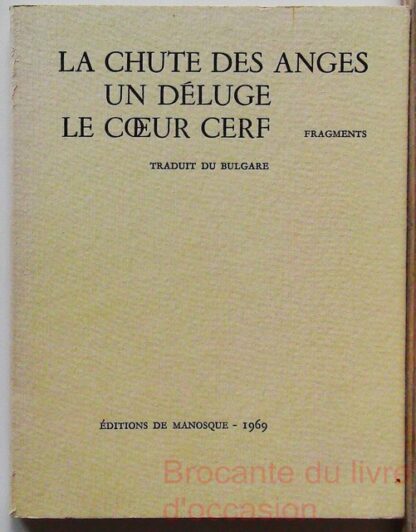 La Chute des anges - Un Déluge ; Le Cœur cerf : fragments