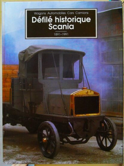 Defile Historique Scania.Wagon Automobiles Cars Camions .1891-1991
