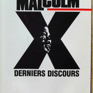 Derniers discours – Malcom X