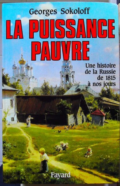 La Puissance pauvre - Une histoire de la Russie de 1815 à nos jours
