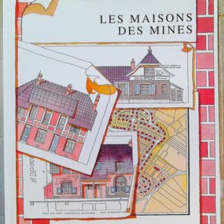 Les maisons des mines - Dans le Nord et le Pas-de-Calais