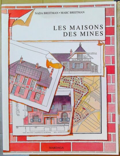Les maisons des mines - Dans le Nord et le Pas-de-Calais