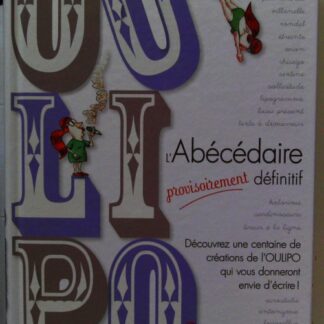 OULIPO L'Abécédaire provisoirement définitif
