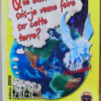 Que diable suis-je venue faire sur cette terre?