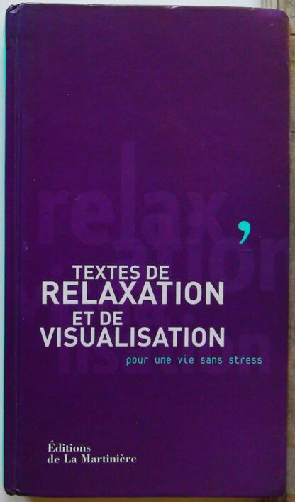 Textes de relaxation et de visualisation - Pour une vie sans stress