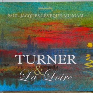Turner et la Loire – aquarelles de Turner