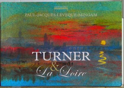 Turner et la Loire – aquarelles de Turner