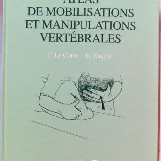 Atlas de mobilisations et manipulations vertébrales