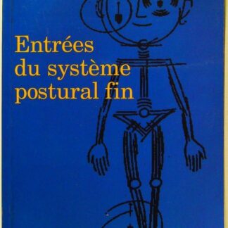 Entrees Du Systeme postural Fin. Premieres Journees Francaises De Posturologie Clinique