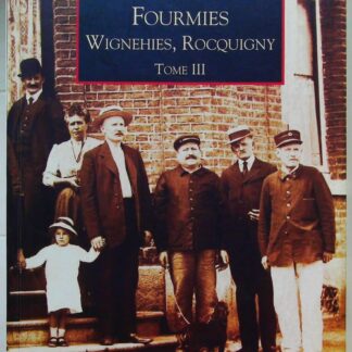 Fourmies Wignehies, Rocquigny - Tome 3
