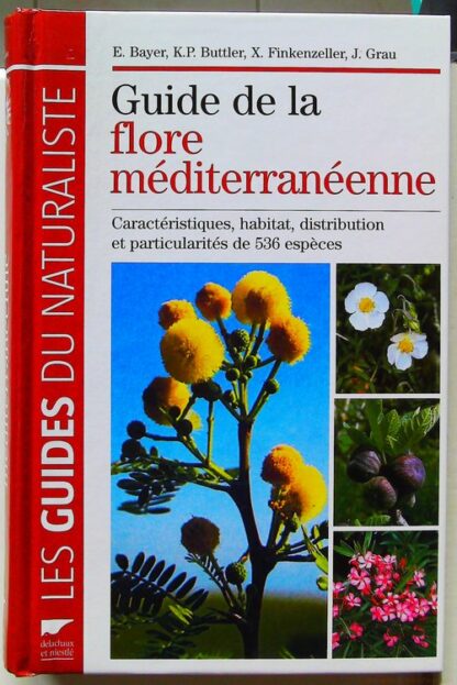 Guide de la flore méditerranéenne - Caractéristiques, habitat, distribution et particularités de 536 espèces
