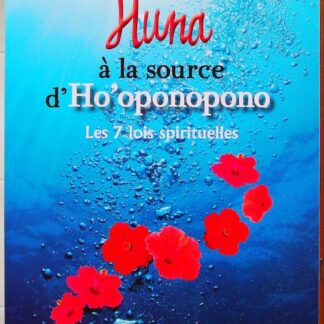 Huna, à la source d'ho'oponopono - La voie de l'aventurier hawaien-