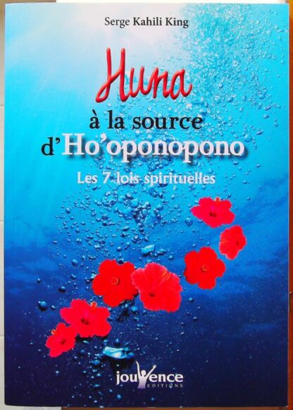 Huna, à la source d'ho'oponopono - La voie de l'aventurier hawaien-