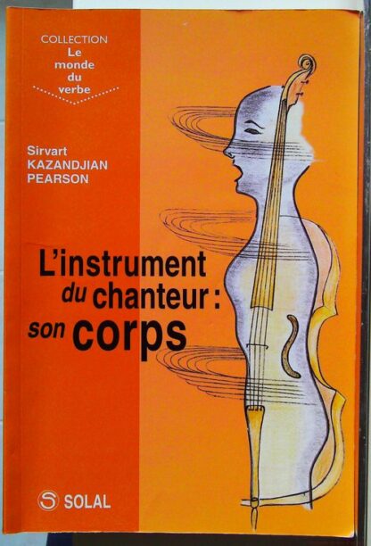 L'instrument du chanteur - Son corps