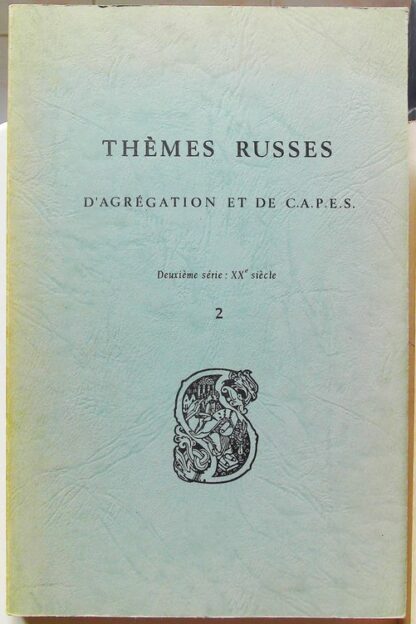 Themes Russes d'agregation et de C.A.P.E.S - deuxieme serie XXe siecle