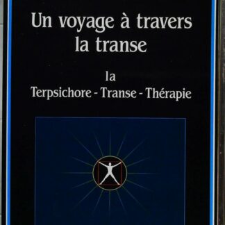 Un Voyage A Travers La Transe. La Terpsichore-Transe-Therapie