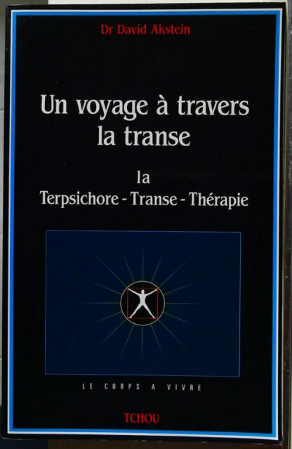 Un Voyage A Travers La Transe. La Terpsichore-Transe-Therapie