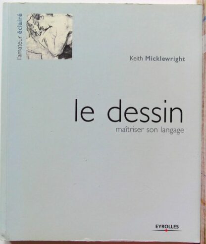 Le dessin - Maîtriser son langage